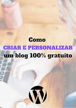 Comparativo: Blogger vs WordPress.com para iniciantes